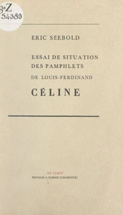 Essai de situation des pamphlets de Louis-Ferdinand Céline