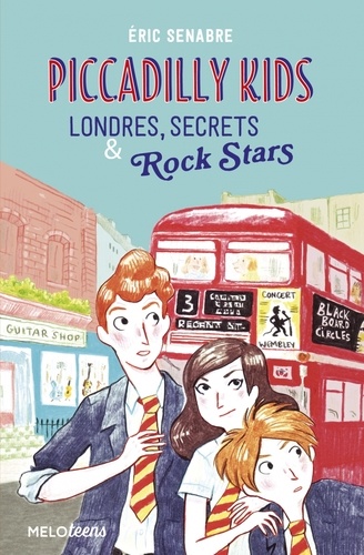 Piccadilly Kids Tome 1 Londres, secrets & rock stars