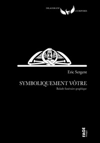 Eric Sergent - Symboliquement vôtre - Balade funéraire graphique.