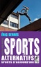 Eric Serres - Sports alternatifs, sports d'aujourd'hui.