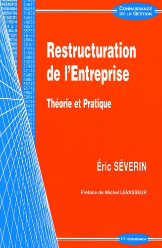 Eric Séverin - Restructuration de l'Entreprise - Théorie et Pratique.