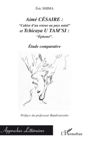 Eric Shima - Aimé Césaire, "Cahier d'un retour au pays natal" et Tchicaya U Tam'si, "Epitomé" - Etude comparative.