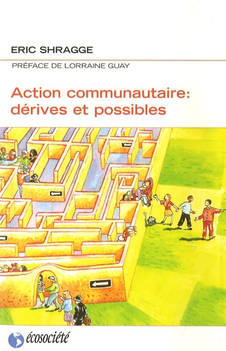 Eric Shragge - Action communautaire : dérives et possibles.