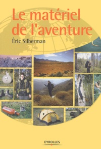 Eric Silberman - Le matériel de l'aventure.