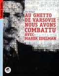 Eric Simard - Au ghetto de Varsovie nous avons combattu avec Marek Edelman.