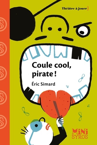 Eric Simard - Coule cool, pirates ! - Pièce en un acte et quatre scènes.