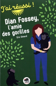Eric Simard - Dian Fossey - L'amie des gorilles.
