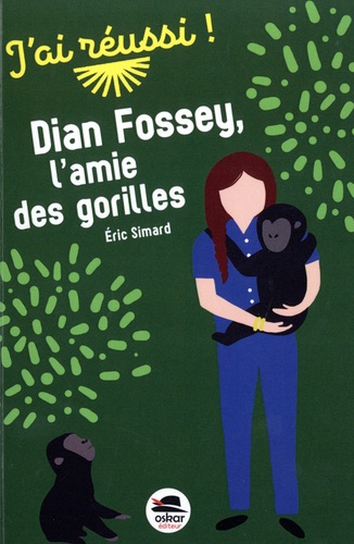 Dian Fossey. L'amie des gorilles