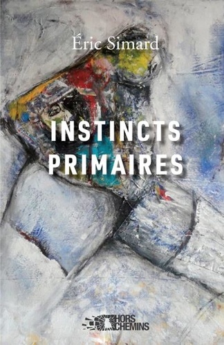 Eric Simard - Instincts primaires.