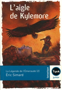 Eric Simard - La légende de l'Emeraude Tome 2 : L'aigle de Kylemore.