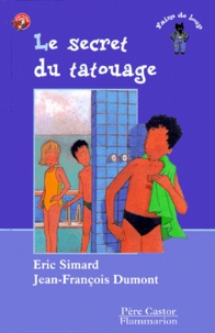 Eric Simard et Jean-François Dumont - Le Secret Du Tatouage.