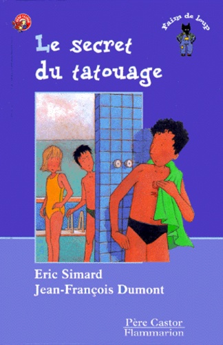 Eric Simard et Jean-François Dumont - Le Secret Du Tatouage.