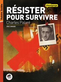 Eric Simard - Résiter pour survivre - Charles Palant.