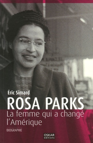 Eric Simard - Rosa Parks - La femme qui a changé l'Amérique.