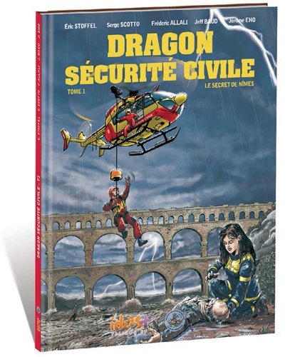 Dragon sécurité civile Tome 1 Le secret de Nîmes