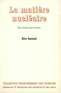 LA MATIERE NUCLEAIRE. Des étoiles aux noyaux