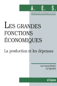 Les Grandes Fonctions Economiques. La Production Et Les Depenses