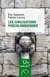 Eric Taladoire et Patrice Lecoq - Les civilisations précolombiennes.