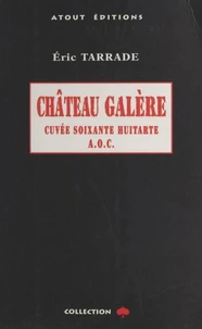 Chateau Galere. Cuvee Soixante-Huitarde Aoc