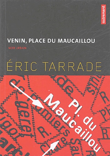 Eric Tarrade - Venin, Place du Maucaillou.