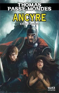 Thomas Passe-Mondes : Ancyre