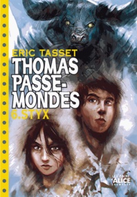 Eric Tasset - Thomas Passe-Mondes Tome 6 : Styx.