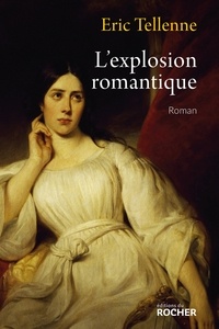 Eric Tellenne - L'explosion romantique.