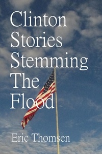  Eric Thomsen - Clinton Stories Stemming The Flood.