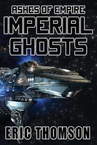  Eric Thomson - Imperial Ghosts - Ashes of Empire, #5.