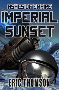  Eric Thomson - Imperial Sunset - Ashes of Empire, #1.