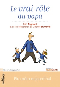 Eric Tognoni - Le vrai rôle du papa - Etre père aujourd'hui.