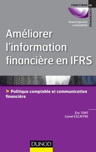 Eric Tort et Lionel Escaffre - Améliorer l'information financière en IFRS - Politique comptable et communication financière.
