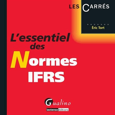 Eric Tort - L'essentiel des Normes IFRS.