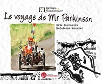 Eric Tournaire et Madeleine Meunier - Le voyage de Mr Parkinson.