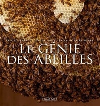 Eric Tourneret et Sylla de Saint-Pierre - Le génie des abeilles.