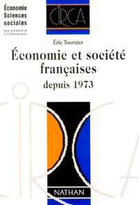 Eric Tournier - Économie et société françaises depuis 1973.