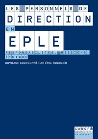 Eric Tournier - Les personnels de direction en EPLE - Responsabilités, missions, éthique.