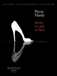 Eric Troncy et Pierre Hardy - Pierre Hardy - Success is a job in Paris. Avec sérigraphie.