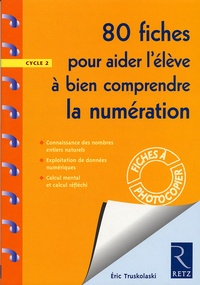 80 fiches pour aider lélève à bien comprendre la numération - Cycle 2.pdf