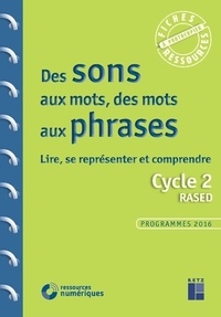 Eric Truskolaski - Des sons aux mots, des mots aux phrases Cycle 2 - Lire, se représenter et comprendre. 1 Cédérom