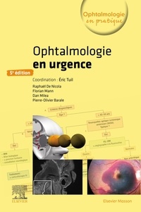 Eric Tuil et Pierre-Olivier Barale - Ophtalmologie en urgence.