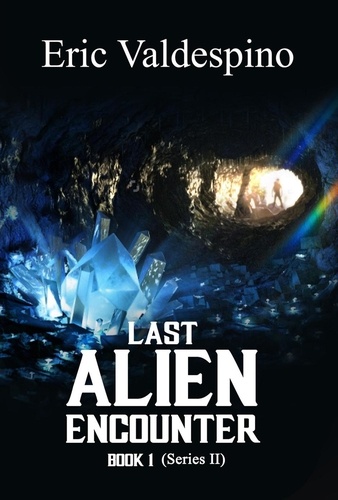 Eric Valdespino - Last Alien Encounter Part II - Last Alien Encounter, #2.