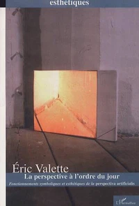 La perspective à l'ordre du jour. Fonctionnements symboliques et esthétiques de la perspectiva artificialis