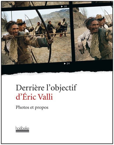 Eric Valli - Derrière l'objectif d'Eric Valli - Photos et propos.