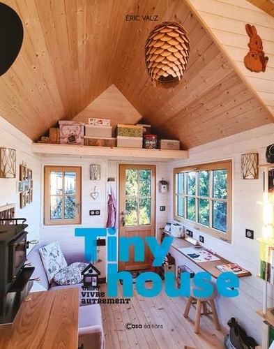Tiny House. Vivre autrement