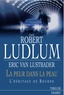 Eric Van Lustbader et Robert Ludlum - La peur dans la peau.