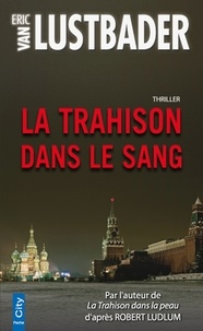 Eric Van Lustbader - La Trahison dans le Sang.