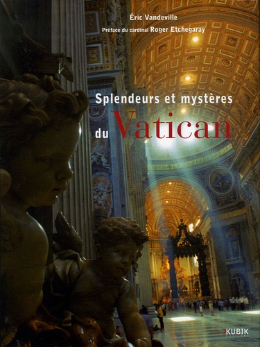 Eric Vandeville - Splendeurs et mystères du Vatican.