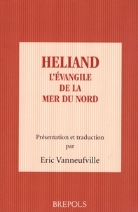 Eric Vanneufville - Heliand - L'Evangile de la mer du Nord.