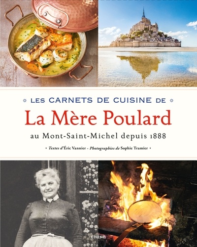 Eric Vannier et Sophie Tramier - Les carnets de cuisine de La Mère Poulard - Au Mont-Saint-Michel depuis 1888.